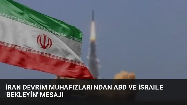 İran Devrim Muhafızları’ndan ABD ve İsrail’e ‘Bekleyin’ Mesajı