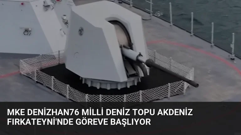 MKE Denizhan76 Milli Deniz Topu AKDENİZ Fırkateyni’nde Göreve Başlıyor