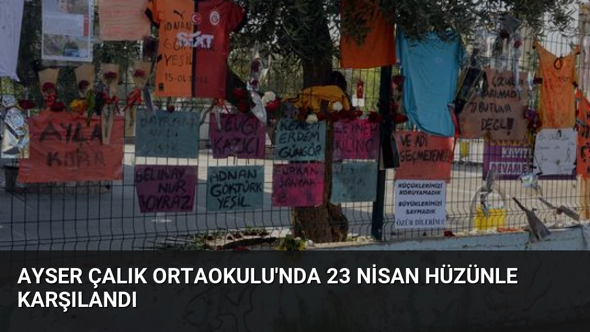 Ayser Çalık Ortaokulu’nda 23 Nisan Hüzünle Karşılandı