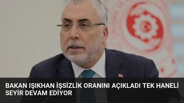 Bakan Işıkhan İşsizlik Oranını Açıkladı Tek Haneli Seyir Devam Ediyor