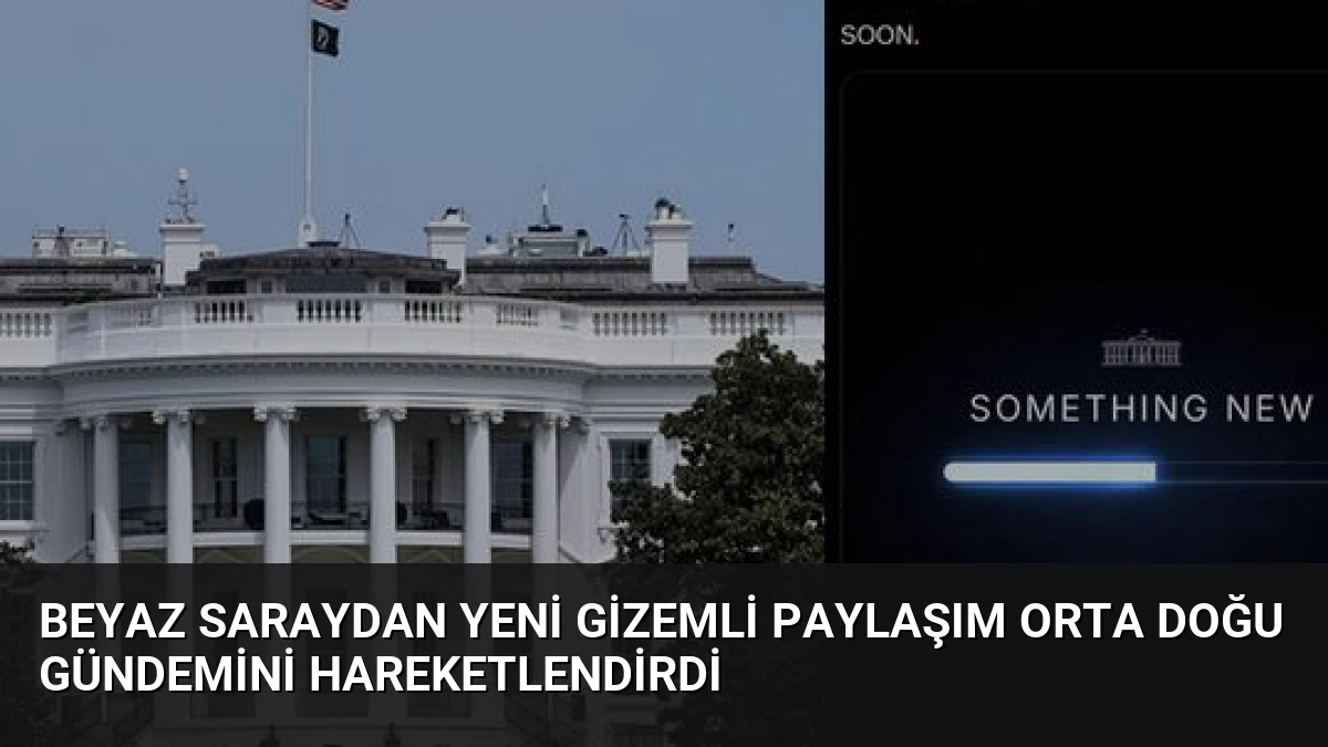 Beyaz Saraydan Yeni Gizemli Paylaşım Orta Doğu Gündemini Hareketlendirdi