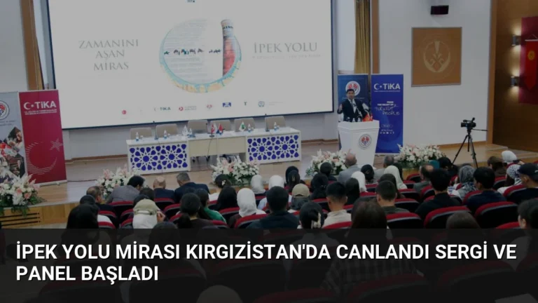 İpek Yolu Mirası Kırgızistan’da Canlandı Sergi ve Panel Başladı