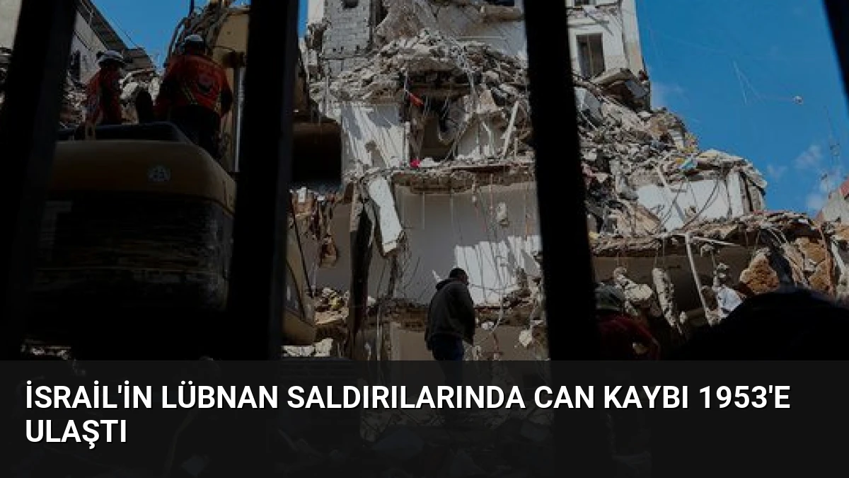 İsrail’in Lübnan Saldırılarında Can Kaybı 1953’e Ulaştı