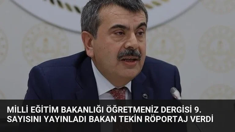 Milli Eğitim Bakanlığı ÖğretmenİZ Dergisi 9. Sayısını Yayınladı Bakan Tekin Röportaj Verdi
