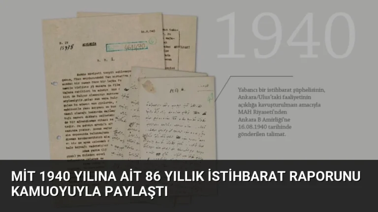 MİT 1940 Yılına Ait 86 Yıllık İstihbarat Raporunu Kamuoyuyla Paylaştı