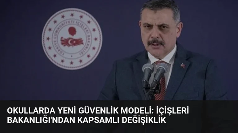 Okullarda Yeni Güvenlik Modeli: İçişleri Bakanlığı’ndan Kapsamlı Değişiklik