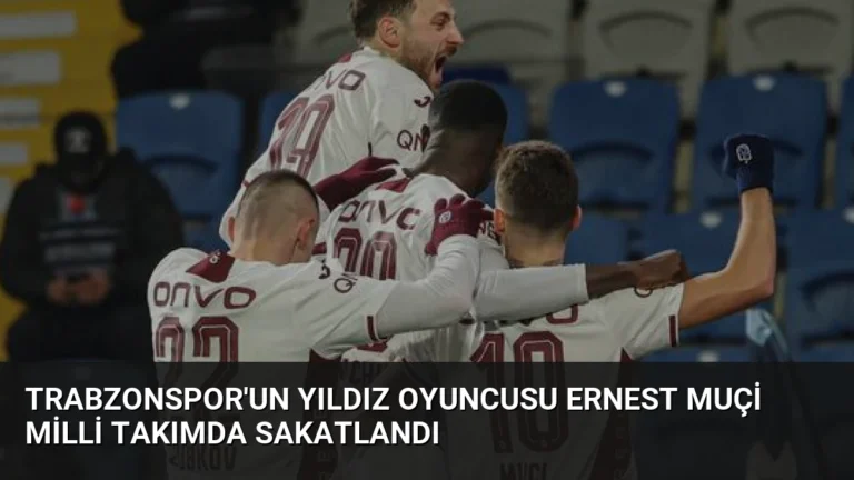 Trabzonspor’un Yıldız Oyuncusu Ernest Muçi Milli Takımda Sakatlandı