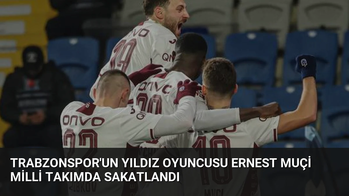 Trabzonspor’un Yıldız Oyuncusu Ernest Muçi Milli Takımda Sakatlandı