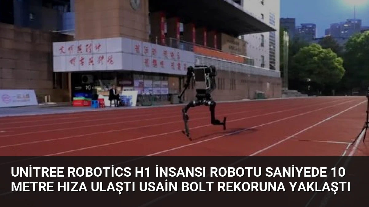 Unitree Robotics H1 İnsansı Robotu Saniyede 10 Metre Hıza Ulaştı Usain Bolt Rekoruna Yaklaştı