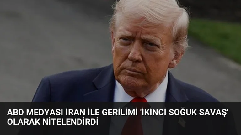 ABD Medyası İran ile Gerilimi ‘İkinci Soğuk Savaş’ Olarak Nitelendirdi