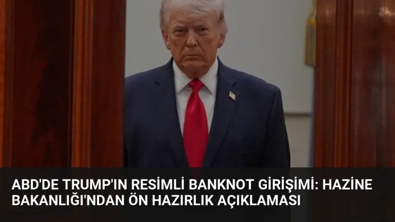 ABD’de Trump’ın Resimli Banknot Girişimi: Hazine Bakanlığı’ndan Ön Hazırlık Açıklaması