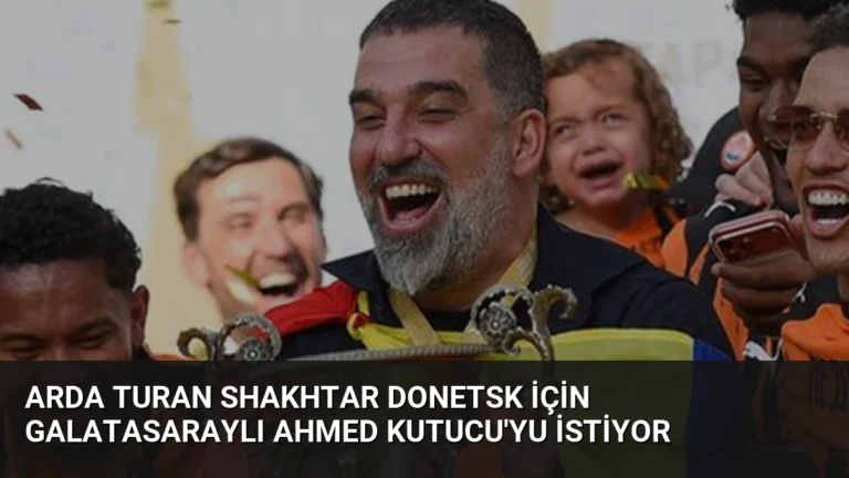 Arda Turan Shakhtar Donetsk İçin Galatasaraylı Ahmed Kutucu’yu İstiyor