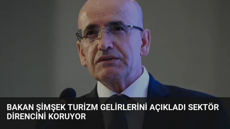 Bakan Şimşek Turizm Gelirlerini Açıkladı Sektör Direncini Koruyor
