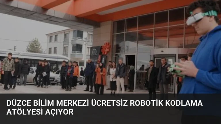 Düzce Bilim Merkezi Ücretsiz Robotik Kodlama Atölyesi Açıyor