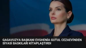 Gagavuzya Başkanı Evghenia Gutul Cezaevinden Siyasi Baskıları Kitaplaştırdı