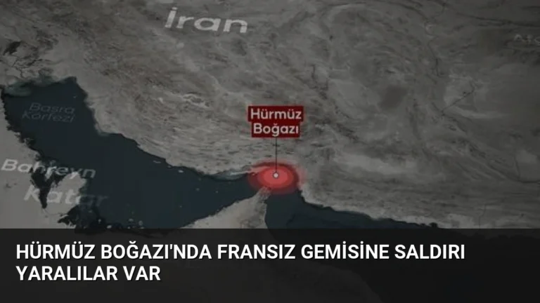 Hürmüz Boğazı’nda Fransız Gemisine Saldırı Yaralılar Var