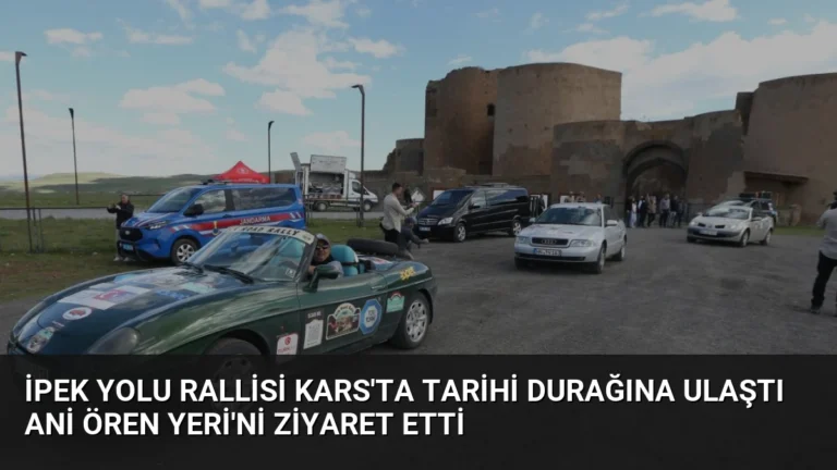 İpek Yolu Rallisi Kars’ta Tarihi Durağına Ulaştı Ani Ören Yeri’ni Ziyaret Etti
