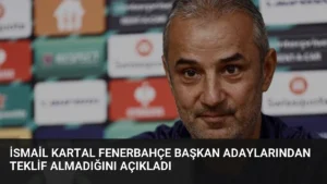 İsmail Kartal Fenerbahçe Başkan Adaylarından Teklif Almadığını Açıkladı