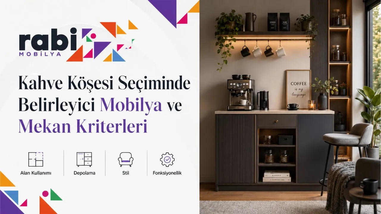 Kahve Köşesi Seçiminde Belirleyici Mobilya ve Mekan Kriterleri