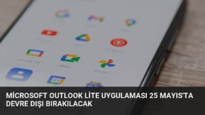 Microsoft Outlook Lite Uygulaması 25 Mayıs’ta Devre Dışı Bırakılacak