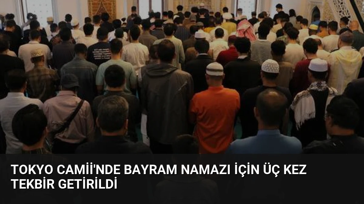 Tokyo Camii’nde Bayram Namazı İçin Üç Kez Tekbir Getirildi