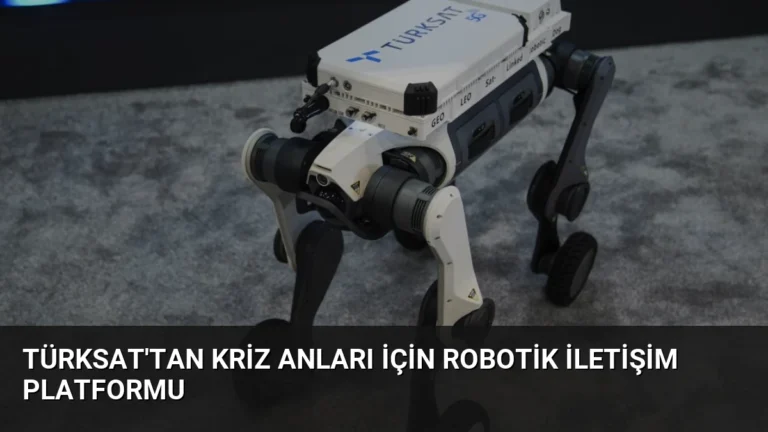 TÜRKSAT’tan Kriz Anları İçin Robotik İletişim Platformu