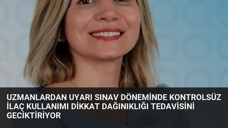 Uzmanlardan Uyarı Sınav Döneminde Kontrolsüz İlaç Kullanımı Dikkat Dağınıklığı Tedavisini Geciktiriyor