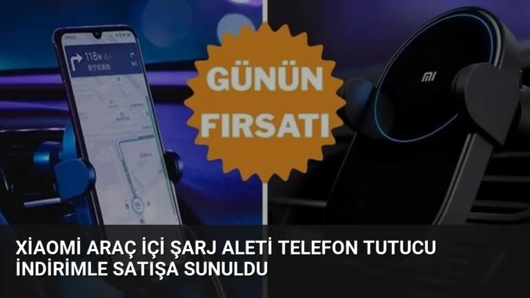 Xiaomi Araç İçi Şarj Aleti Telefon Tutucu İndirimle Satışa Sunuldu