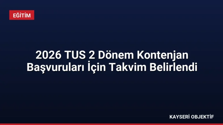 2026 TUS 2 Dönem Kontenjan Başvuruları İçin Takvim Belirlendi