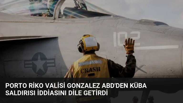 Porto Riko Valisi Gonzalez ABD’den Küba Saldırısı İddiasını Dile Getirdi