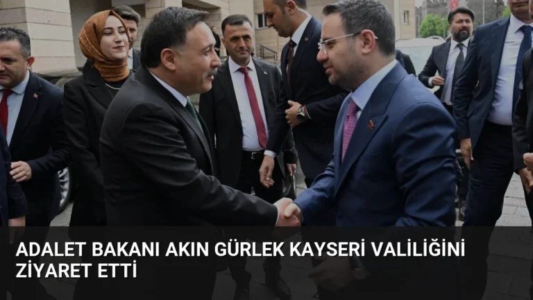 Adalet Bakanı Akın Gürlek Kayseri Valiliğini Ziyaret Etti
