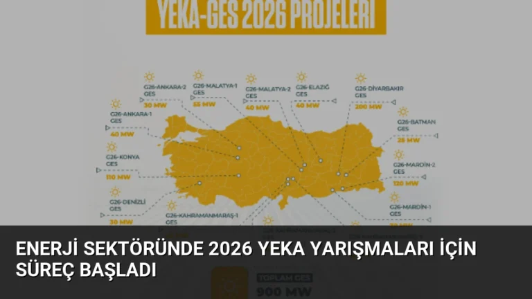 Enerji Sektöründe 2026 YEKA Yarışmaları İçin Süreç Başladı