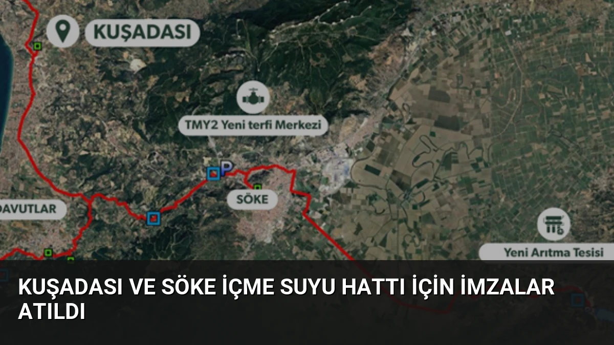 Kuşadası ve Söke İçme Suyu Hattı İçin İmzalar Atıldı