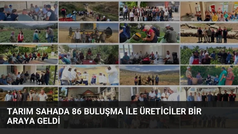 Tarım Sahada 86 Buluşma ile Üreticiler Bir Araya Geldi