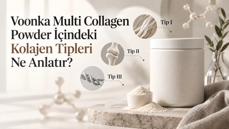 Voonka Multi Collagen Powder İçindeki Kolajen Tipleri Ne Anlatır?