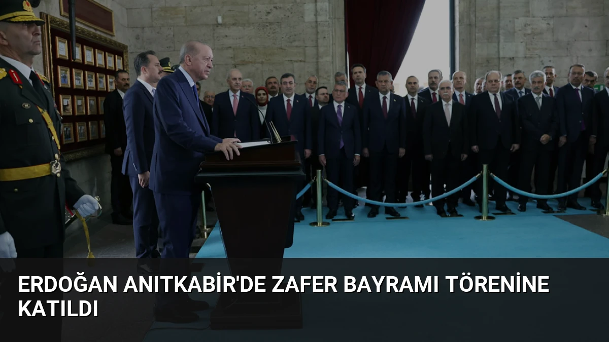 Erdoğan Anıtkabir’de Zafer Bayramı Törenine Katıldı