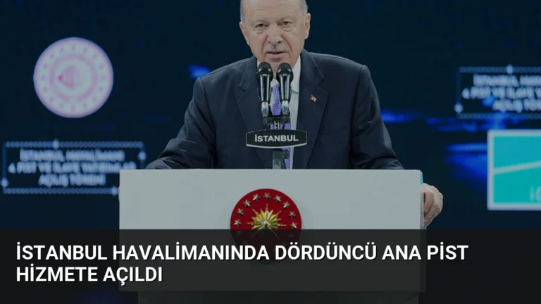 İstanbul Havalimanında Dördüncü Ana Pist Hizmete Açıldı