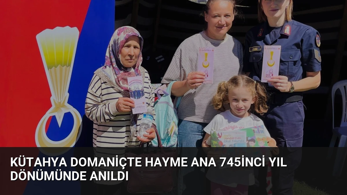 Kütahya Domaniçte Hayme Ana 745inci Yıl Dönümünde Anıldı