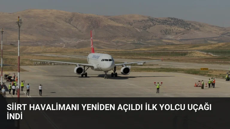 Siirt Havalimanı Yeniden Açıldı İlk Yolcu Uçağı İndi
