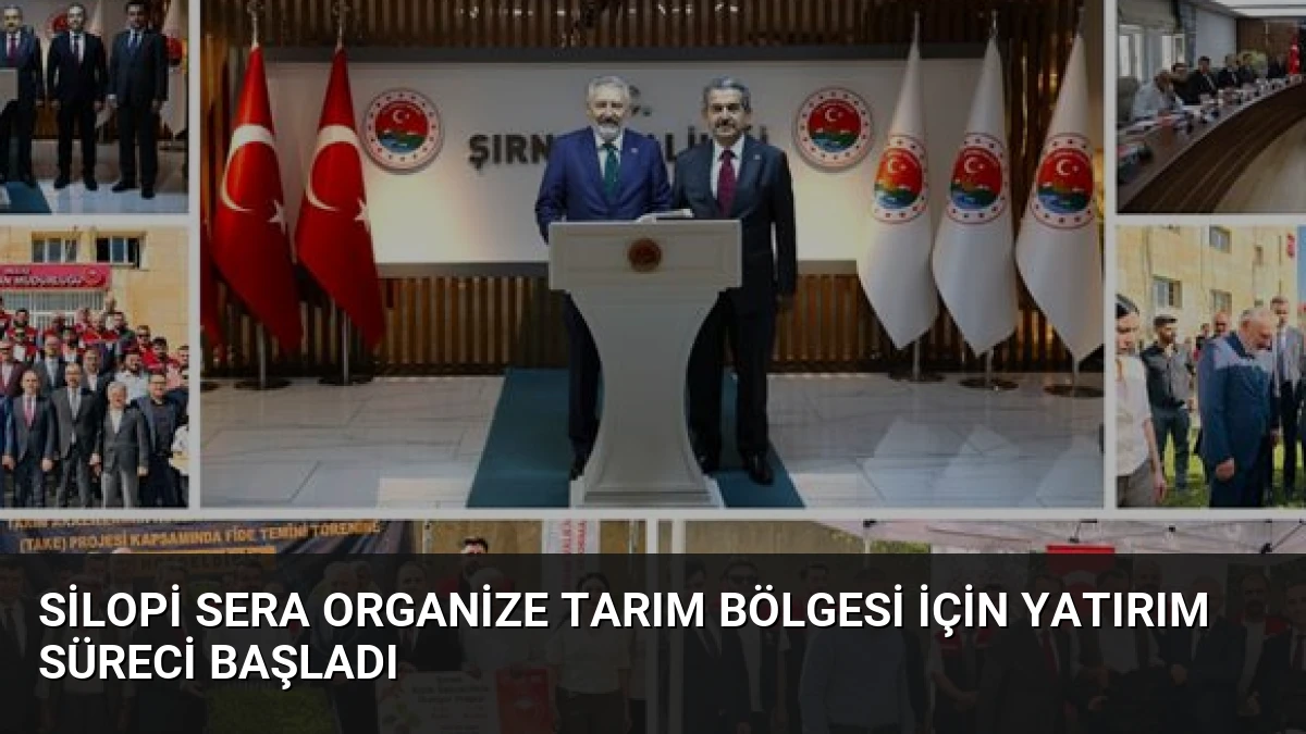 Silopi Sera Organize Tarım Bölgesi İçin Yatırım Süreci Başladı