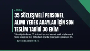 35 Sözleşmeli Personel Alımı Yedek Adaylar İçin Son Teslim Tarihi 30 Ekim