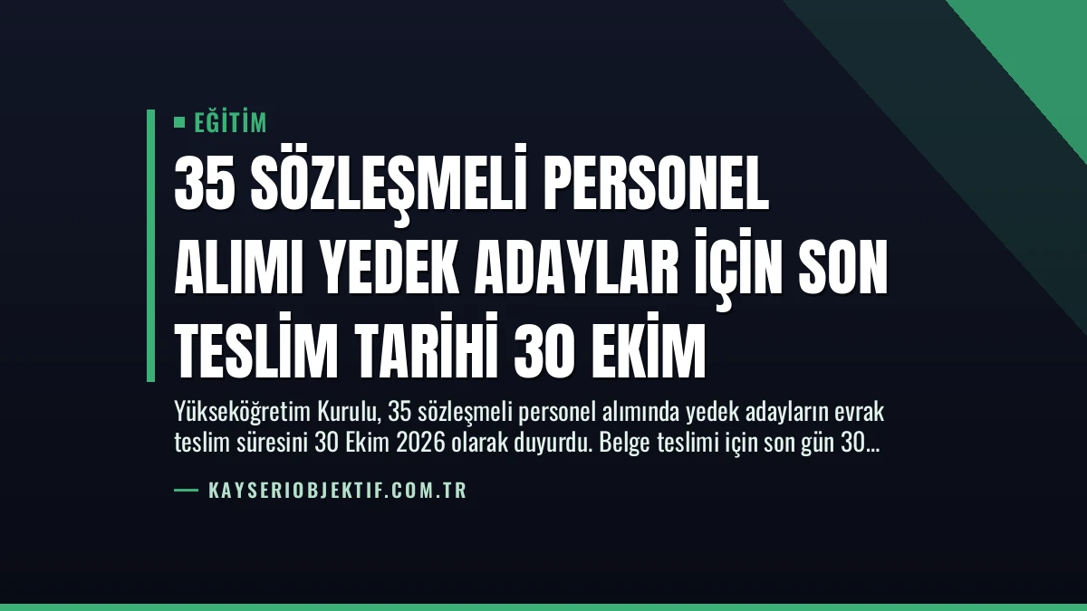 35 Sözleşmeli Personel Alımı Yedek Adaylar İçin Son Teslim Tarihi 30 Ekim