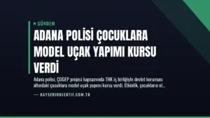 Adana Polisi Çocuklara Model Uçak Yapımı Kursu Verdi