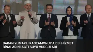 Bakan Yumaklı Kastamonu'da DSİ Hizmet Binalarını Açtı Suyu Vurguladı