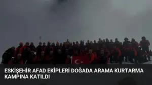 Eskişehir AFAD Ekipleri Doğada Arama Kurtarma Kampına Katıldı