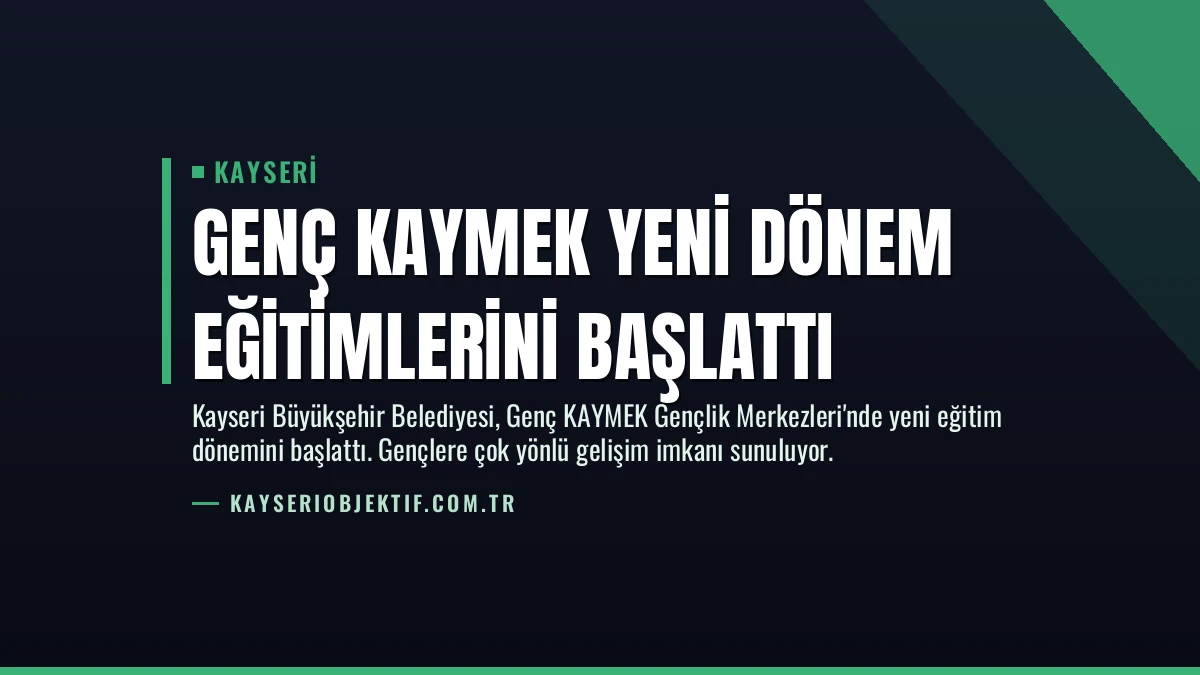 Genç KAYMEK Yeni Dönem Eğitimlerini Başlattı