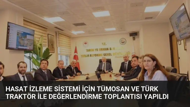 Hasat İzleme Sistemi İçin Tümosan ve Türk Traktör İle Değerlendirme Toplantısı Yapıldı