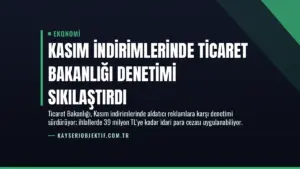 Kasım İndirimlerinde Ticaret Bakanlığı Denetimi Sıkılaştırdı