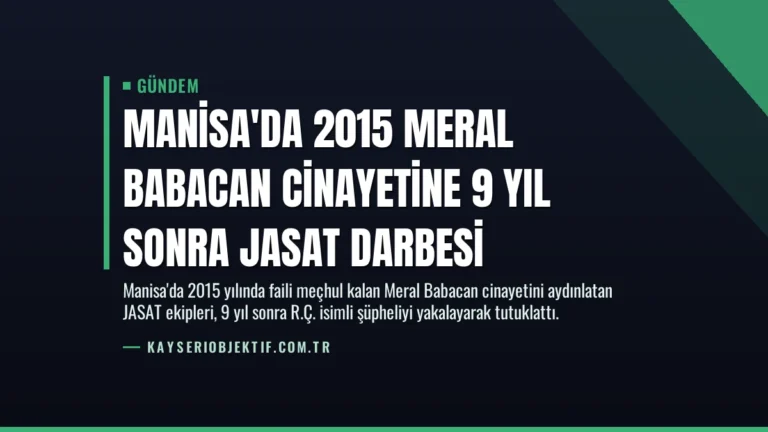 Manisa’da 2015 Meral Babacan Cinayetine 9 Yıl Sonra JASAT Darbesi