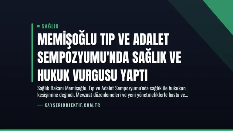 Memişoğlu Tıp ve Adalet Sempozyumu’nda Sağlık ve Hukuk Vurgusu Yaptı